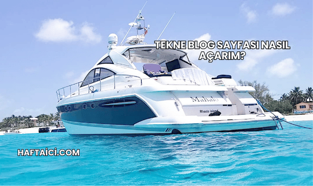 Tekne Blog Sayfası Nasıl Açarım?