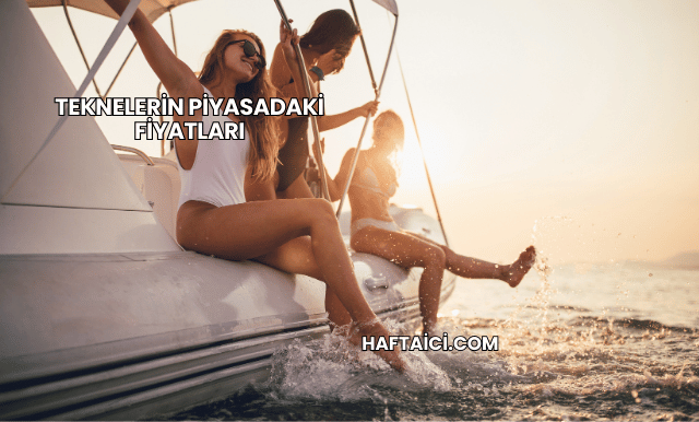 Teknelerin Piyasadaki Fiyatları