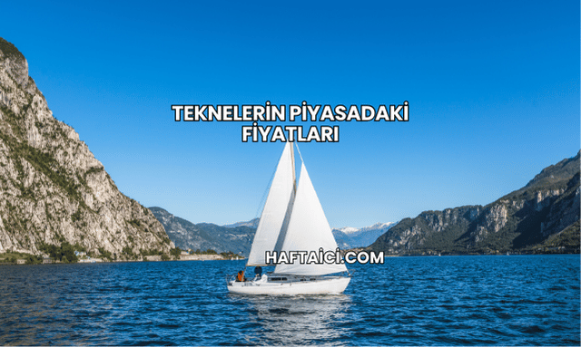 Teknelerin Piyasadaki Fiyatları